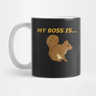 My boss is Squirrel Mug